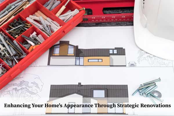 Enhancing Your Home's Appearance Through Strategic Renovations