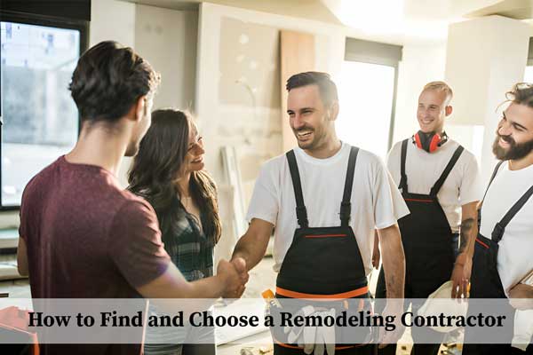 How to Find and Choose a Remodeling Contractor