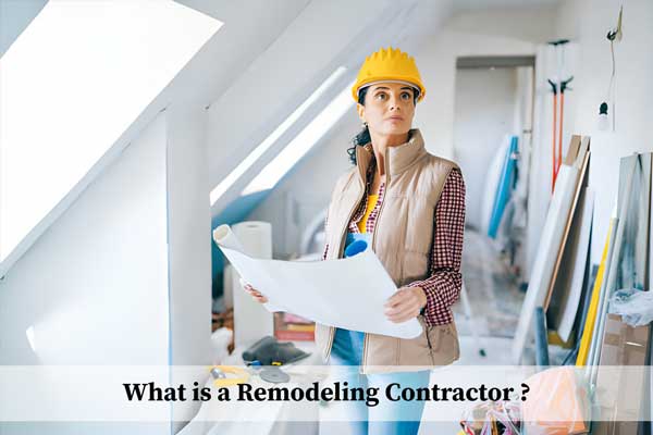 What is a Remodeling Contractor?